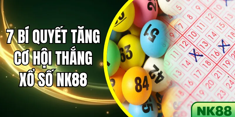 7 Bí quyết tăng cơ hội thắng xổ số NK88 hiệu quả