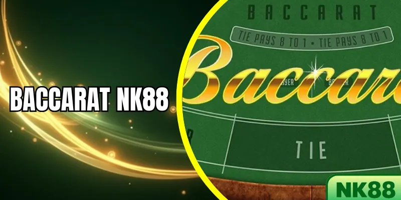 Baccarat NK88 - Bí quyết chơi hiệu quả cho người mới