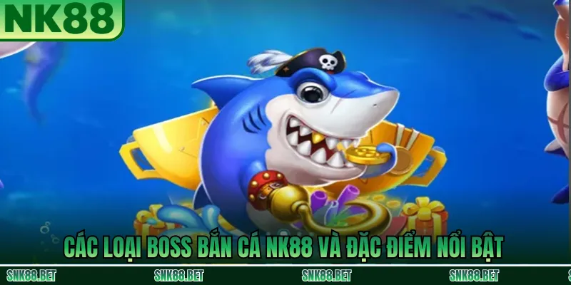 Vua cua và các loại boss bắn cá nk88