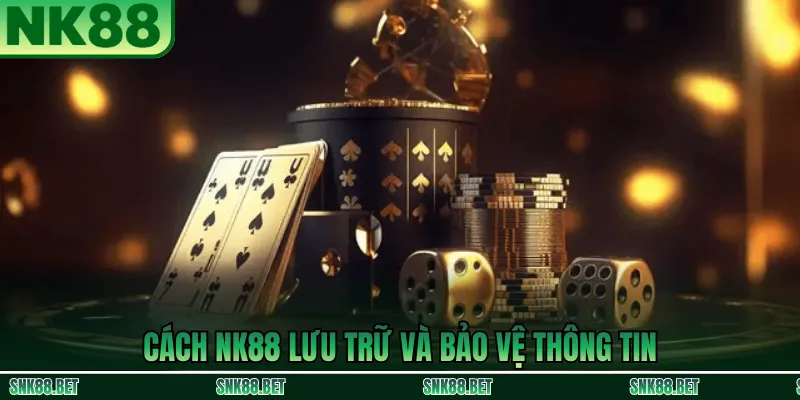Cách NK88 lưu trữ và bảo vệ thông tin
