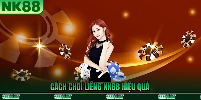 Cách chơi Liêng NK88