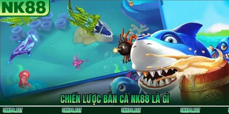 Cơ Chế Bắn Cá NK88