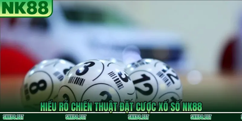 Hiểu Đúng Về Xổ Số NK88