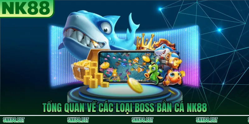 Boss Bắn Cá NK88 Là Gì?